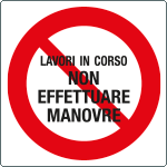 78450 - Cartello monofacciale 250 x 250 "NON EFFETTUARE MANOVRE"
