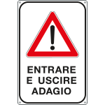 5618X - Cartello entrare e uscire adagio