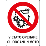621401K - Cartello divieto operare su organi in moto