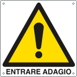 E400106X - Cartello pericolo entrare adagio EN ISO 7010