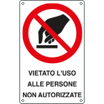 E631501X - Cartello divieto uso alle persone non autorizzate EN ISO 7010