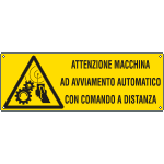 [1789K] 1789K - Cartello pericolo attenzione macchina ad avviamento