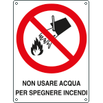 [E620602X] E620602X - Cartello divieto non usare acqua per spegnere incendi EN ISO 7010