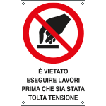 [E631504KS] E631504KS - Etichetta adesiva divieto eseg lavori prima togliere tens EN ISO 7010